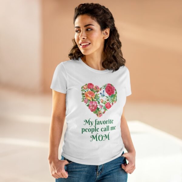 Mothers Day My Favorite People Call Me Mom Tee, Women's Tshirt Gift Idea, Cute Mom Shirt, Mother's Day Gift from Daughter, Mom Life Tee,