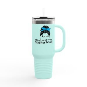 Motherhood Insulated Travel Mug, 40oz - Mind Your Own - Mothers Day Gift, Tumbler Cup, Mom Gift, Cute Funny Mug, Mom Birthday Present