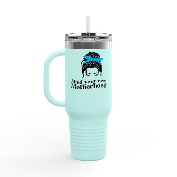 Motherhood Insulated Travel Mug, 40oz - Mind Your Own - Mothers Day Gift, Tumbler Cup, Mom Gift, Cute Funny Mug, Mom Birthday Present - Image 4