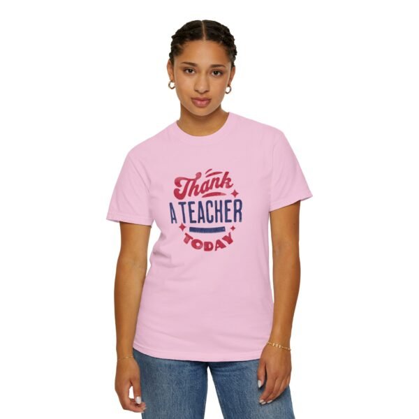 Teacher Appreciation Comfort Colors T-Shirt, Thank a Teacher Today Tee, School Staff Gift, Educator Shirt, Custom Gratitude Apparel - Image 64