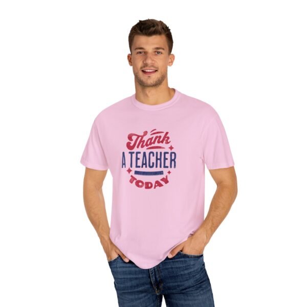 Teacher Appreciation Comfort Colors T-Shirt, Thank a Teacher Today Tee, School Staff Gift, Educator Shirt, Custom Gratitude Apparel - Image 63