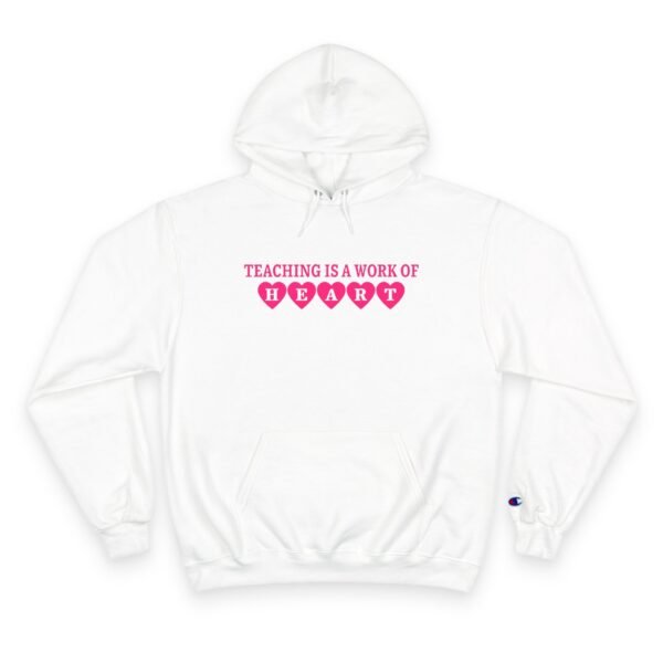 Teacher Appreciation Champion Hoodie, Gift for Educator, Teaching is a Work of Heart - Image 2