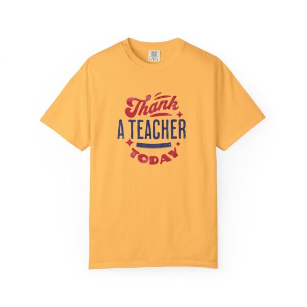 Teacher Appreciation Comfort Colors T-Shirt, Thank a Teacher Today Tee, School Staff Gift, Educator Shirt, Custom Gratitude Apparel - Image 21