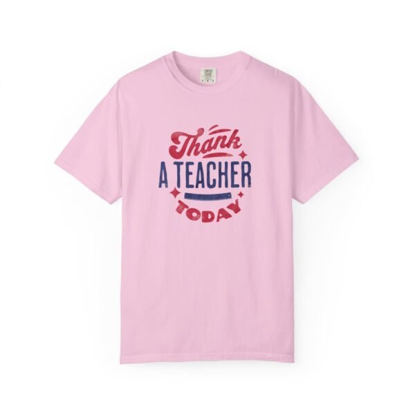 Teacher Appreciation Comfort Colors T-Shirt, Thank a Teacher Today Tee, School Staff Gift, Educator Shirt, Custom Gratitude Apparel - Image 60