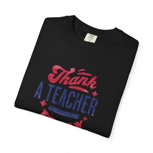 Teacher Appreciation Comfort Colors T-Shirt, Thank a Teacher Today Tee, School Staff Gift, Educator Shirt, Custom Gratitude Apparel - Image 57