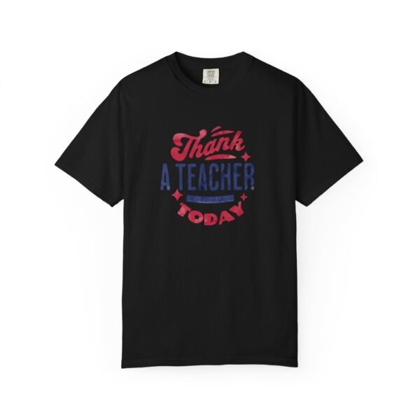 Teacher Appreciation Comfort Colors T-Shirt, Thank a Teacher Today Tee, School Staff Gift, Educator Shirt, Custom Gratitude Apparel - Image 55