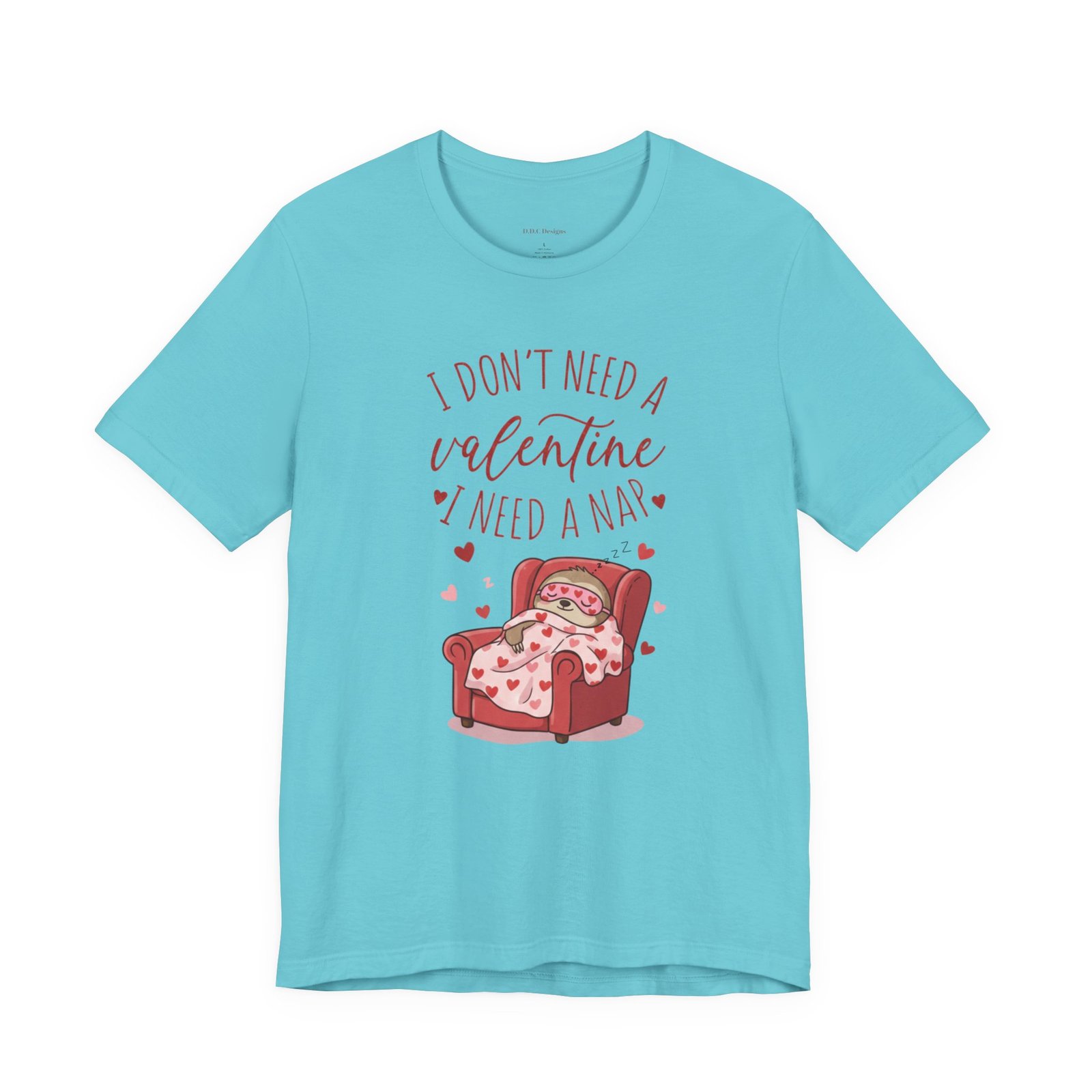 I Dont need a Valentine I need a nap Tshirt sloth Valentine tee - Image 82