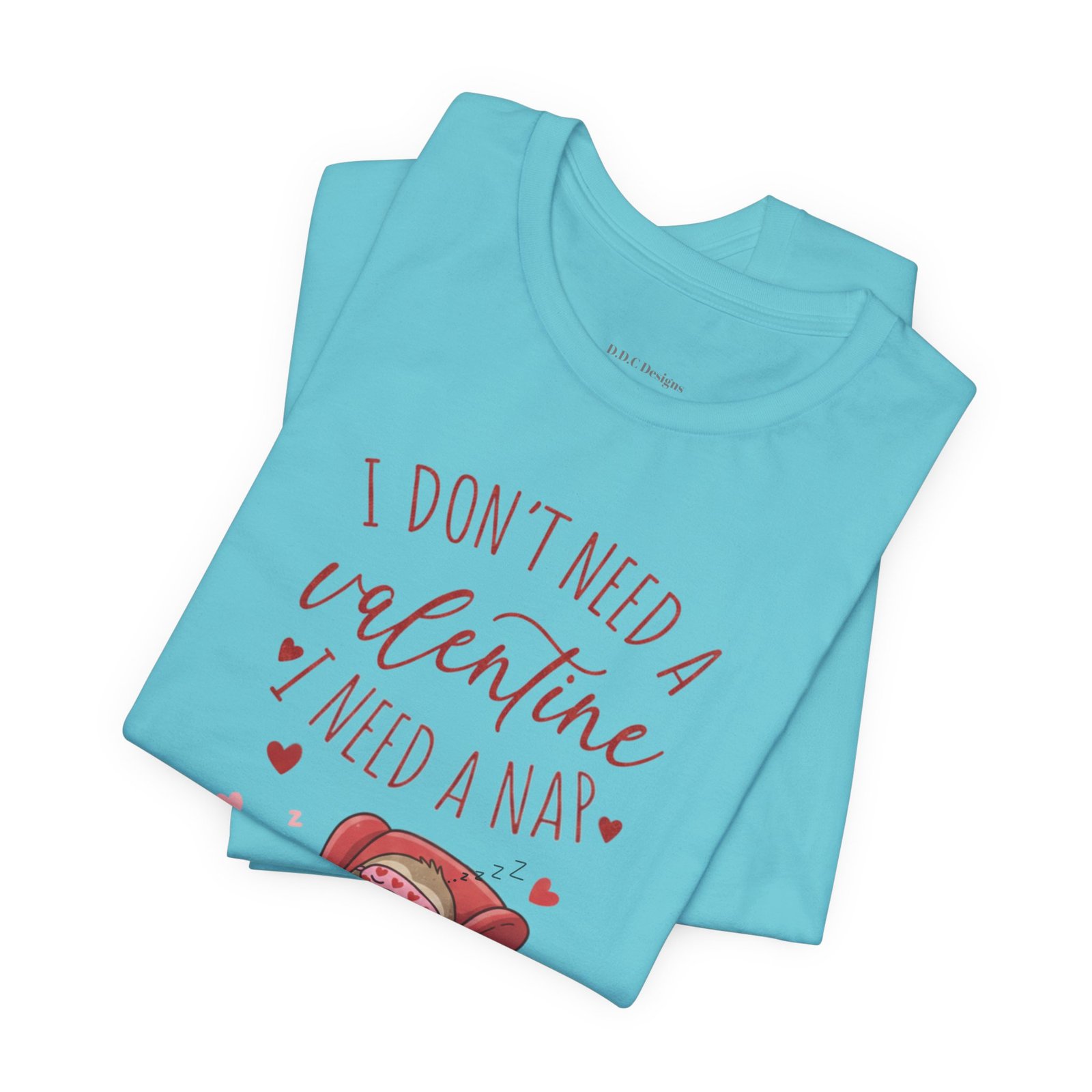 I Dont need a Valentine I need a nap Tshirt sloth Valentine tee - Image 84