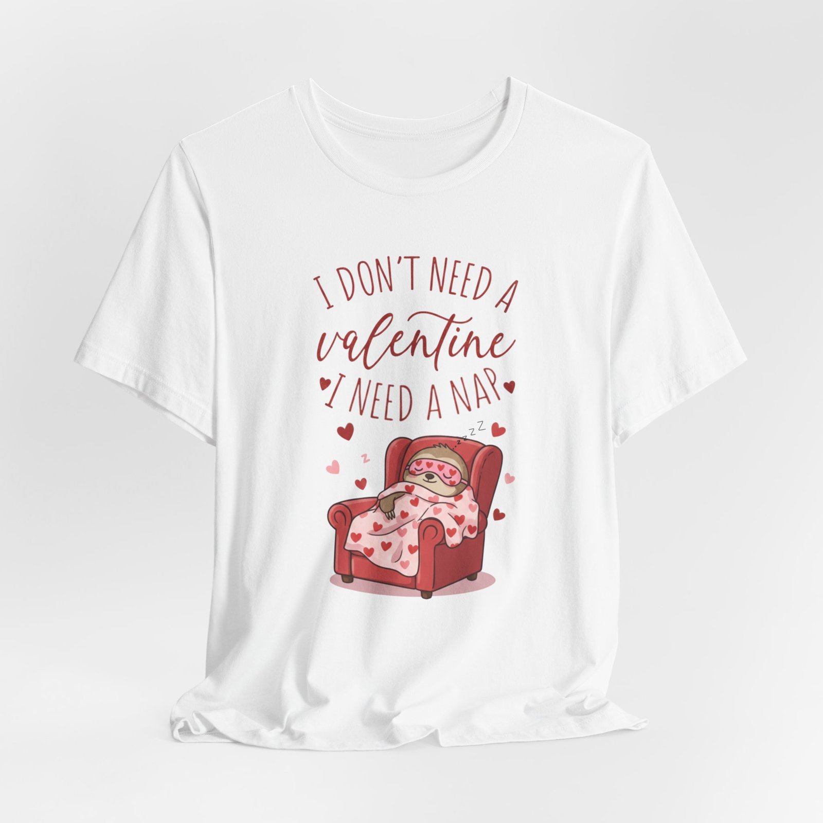 I Dont need a Valentine I need a nap Tshirt sloth Valentine tee - Image 5