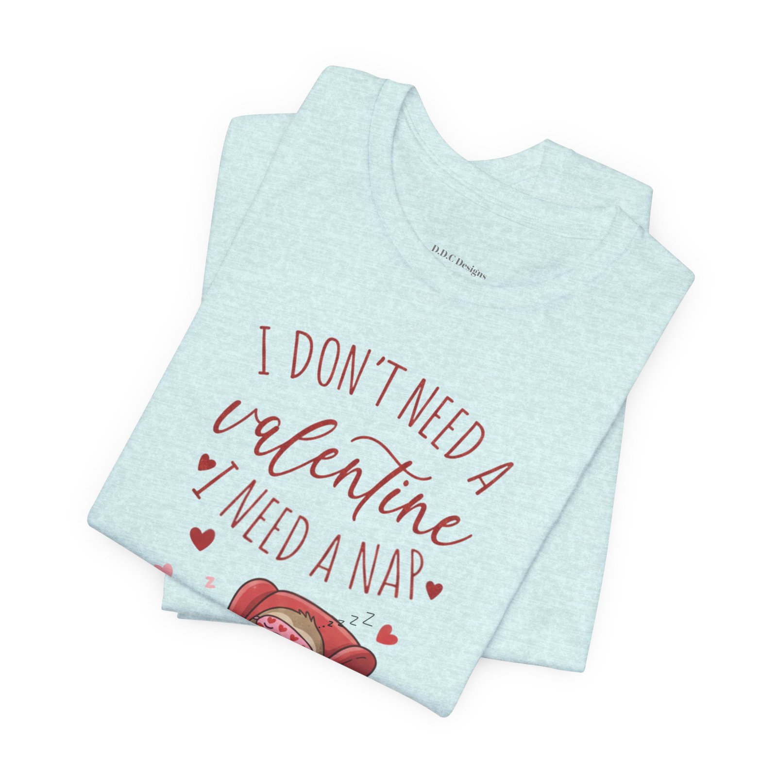 I Dont need a Valentine I need a nap Tshirt sloth Valentine tee - Image 75