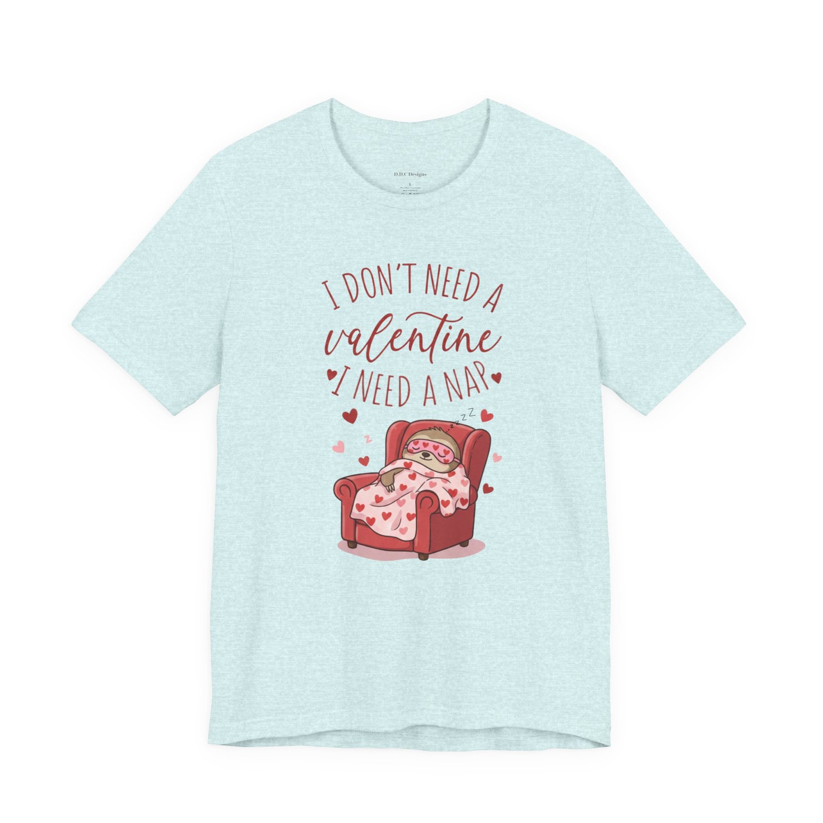 I Dont need a Valentine I need a nap Tshirt sloth Valentine tee - Image 73